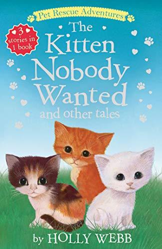 Pet Rescue Adventures The Kitten Nobody Wanted and Other Tales